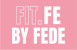 FIT.FE BY FEDE